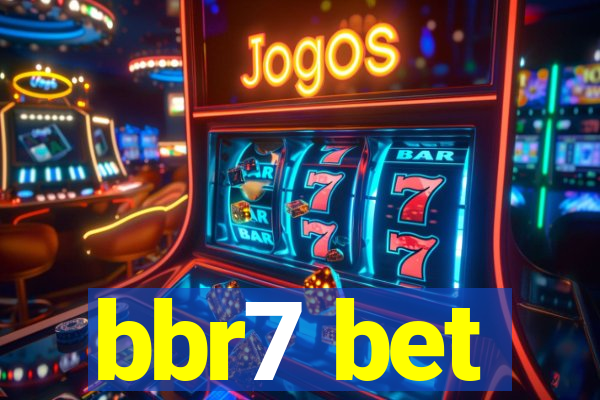 bbr7 bet