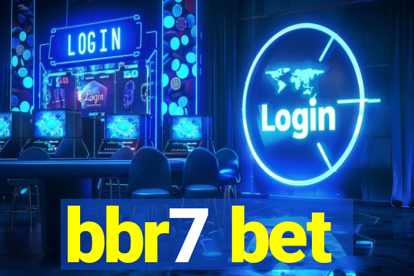 bbr7 bet