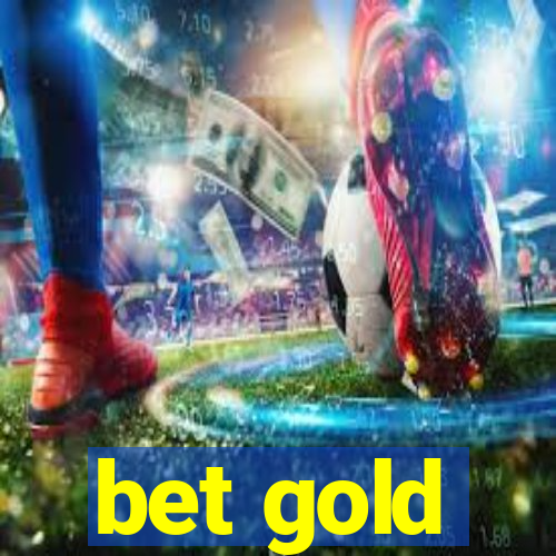 bet gold