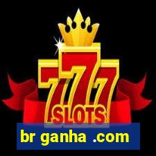 br ganha .com