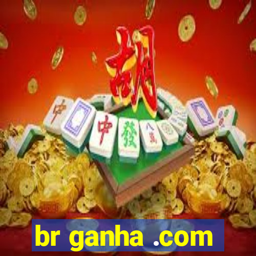 br ganha .com