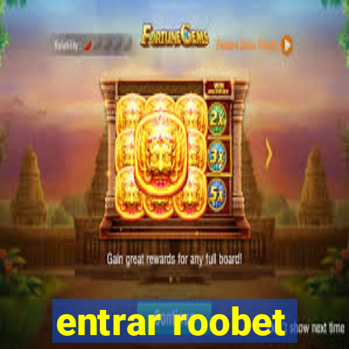 entrar roobet