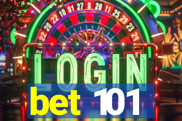 bet 101