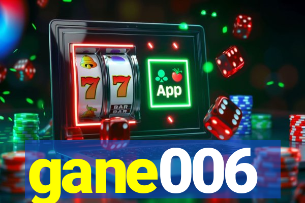 gane006