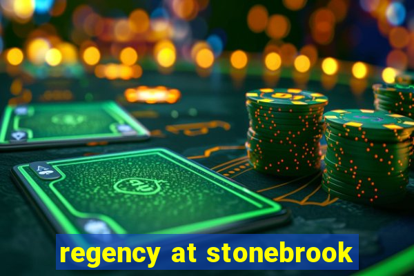 regency at stonebrook