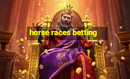 horse races betting