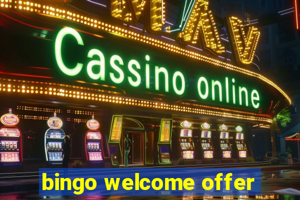 bingo welcome offer