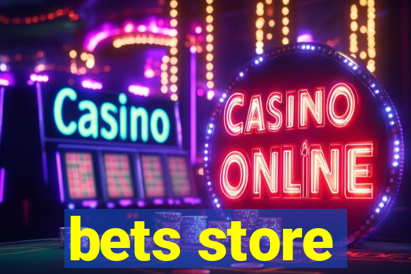 bets store