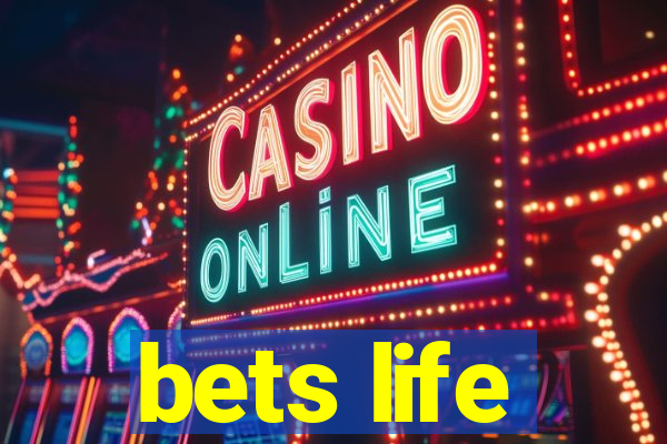 bets life