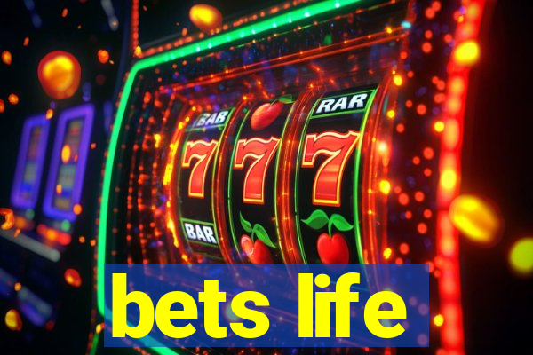 bets life