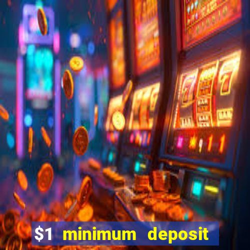 $1 minimum deposit casino usa