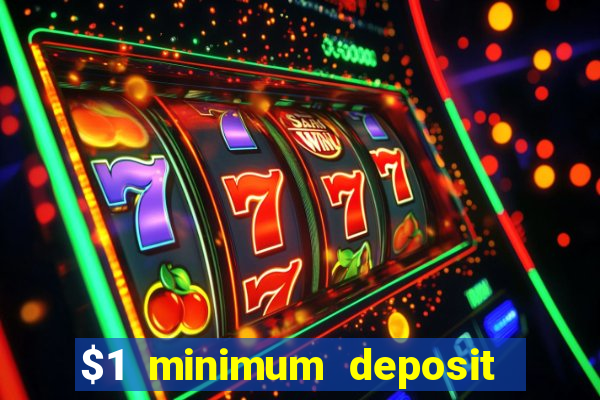 $1 minimum deposit casino usa