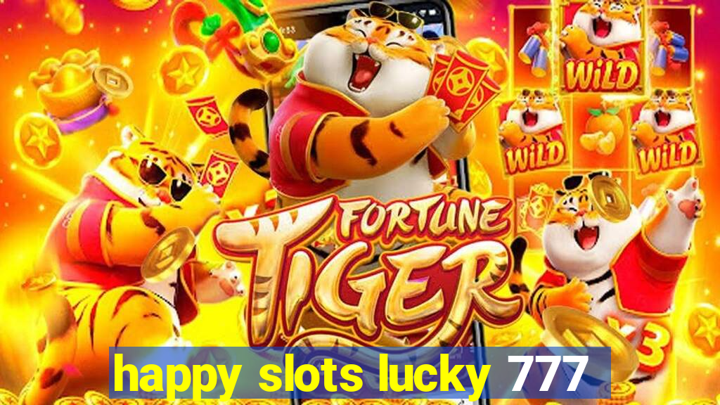 happy slots lucky 777