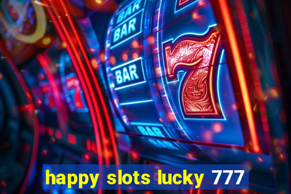 happy slots lucky 777