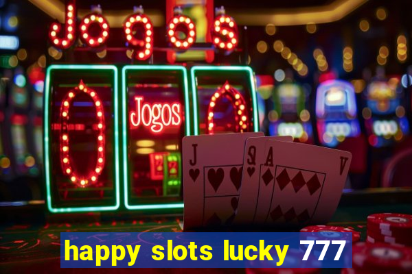 happy slots lucky 777