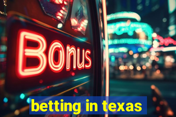 betting in texas