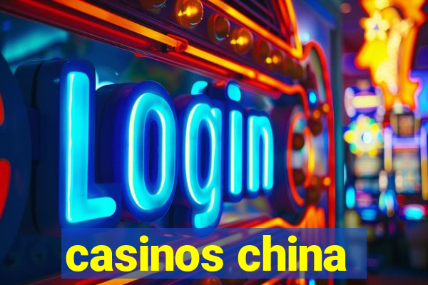 casinos china