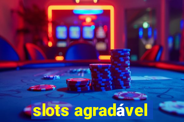 slots agradável