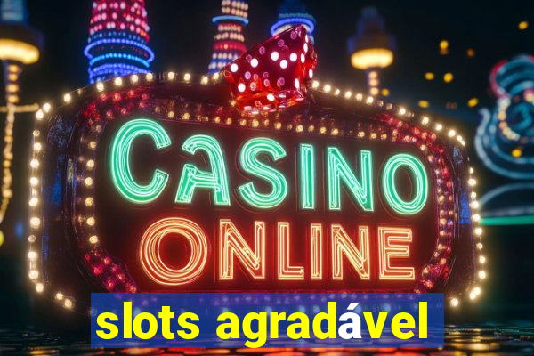 slots agradável