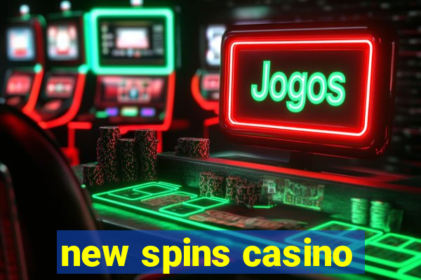 new spins casino