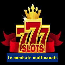 tv combate multicanais