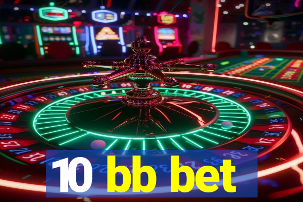 10 bb bet