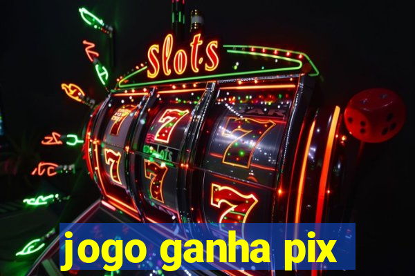 jogo ganha pix