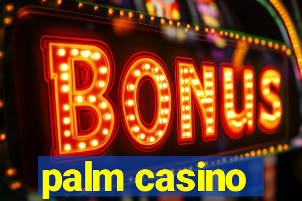 palm casino