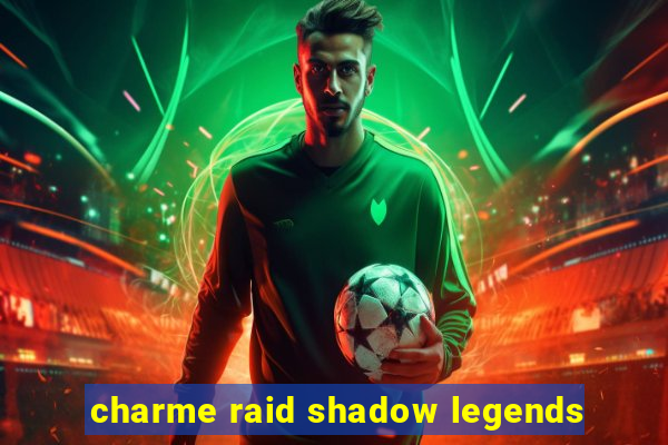 charme raid shadow legends