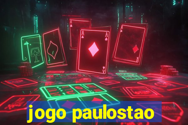 jogo paulostao