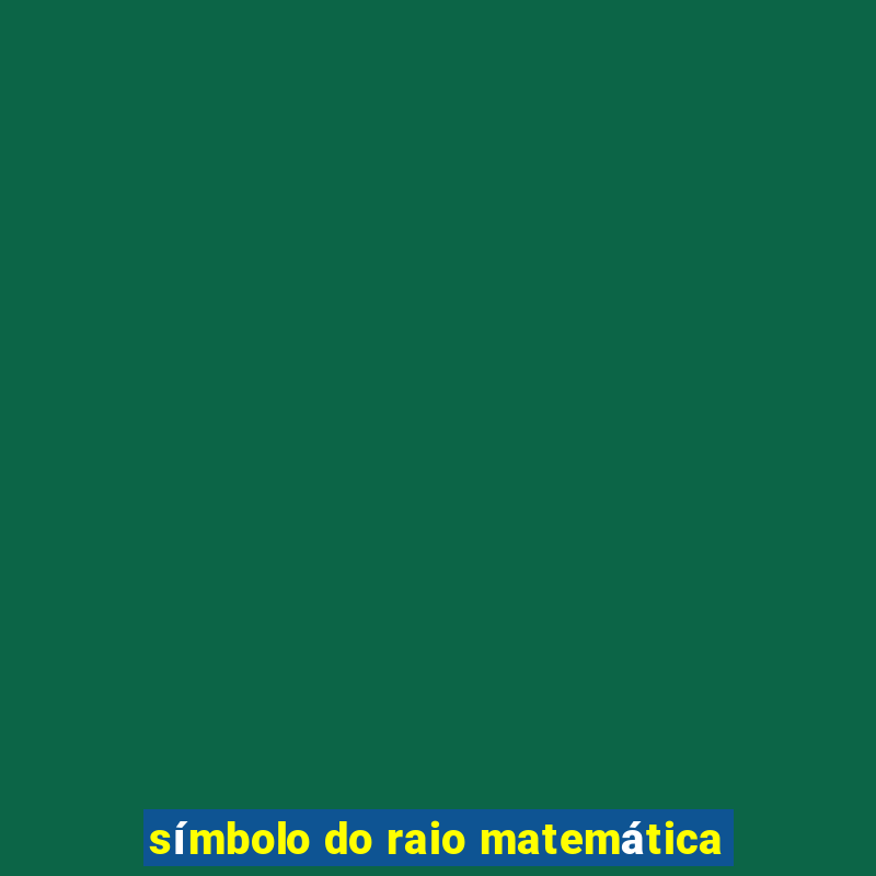 símbolo do raio matemática