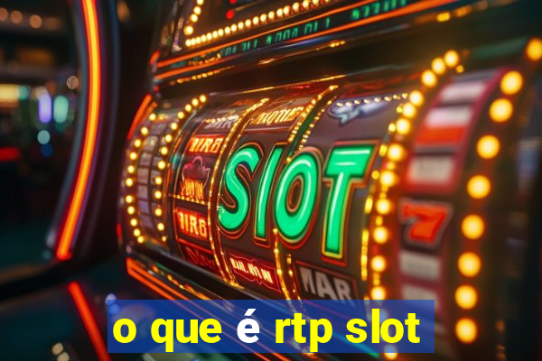 o que é rtp slot