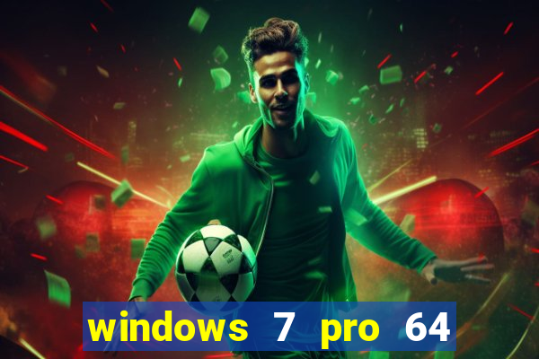 windows 7 pro 64 bits iso