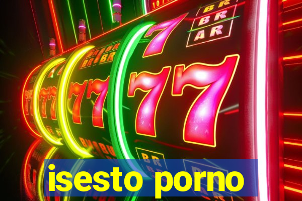 isesto porno