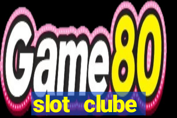 slot  clube