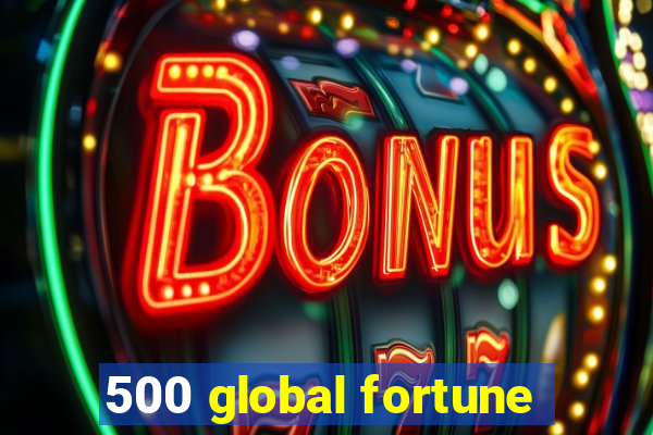 500 global fortune