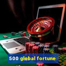 500 global fortune