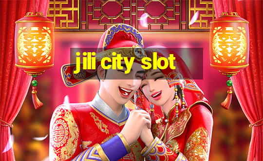 jili city slot