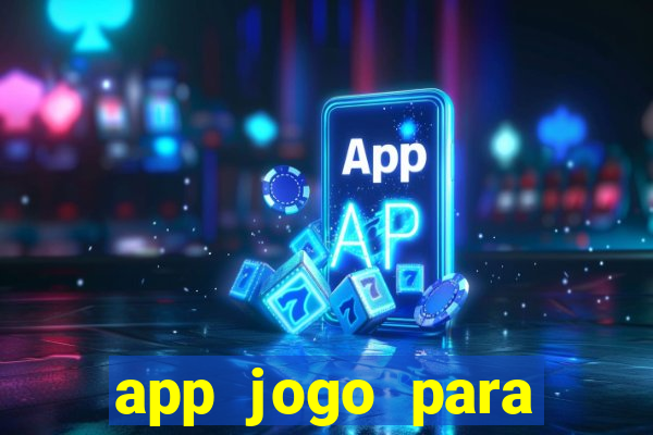 app jogo para ganhar dinheiro