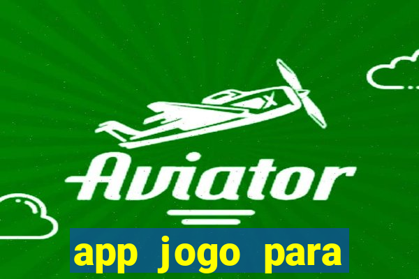 app jogo para ganhar dinheiro