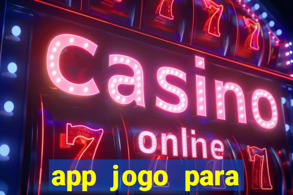 app jogo para ganhar dinheiro