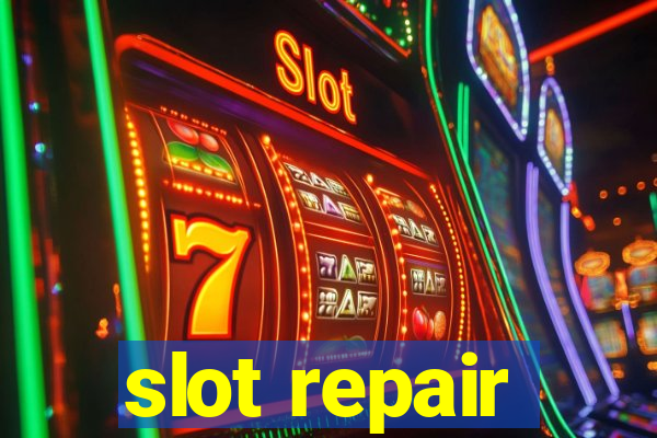 slot repair