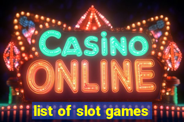 list of slot games