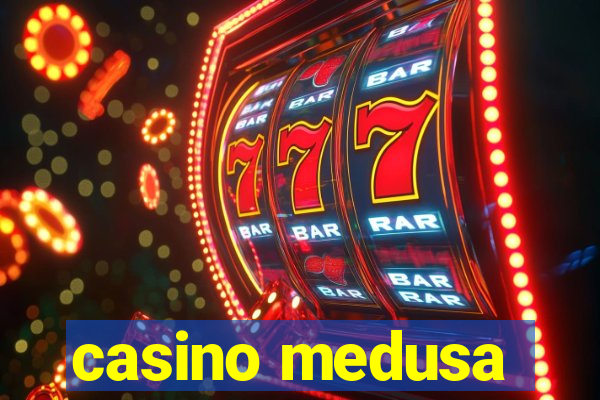 casino medusa