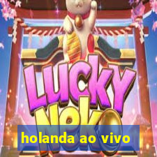 holanda ao vivo