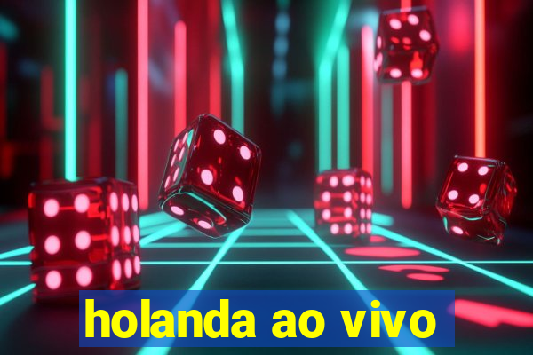 holanda ao vivo