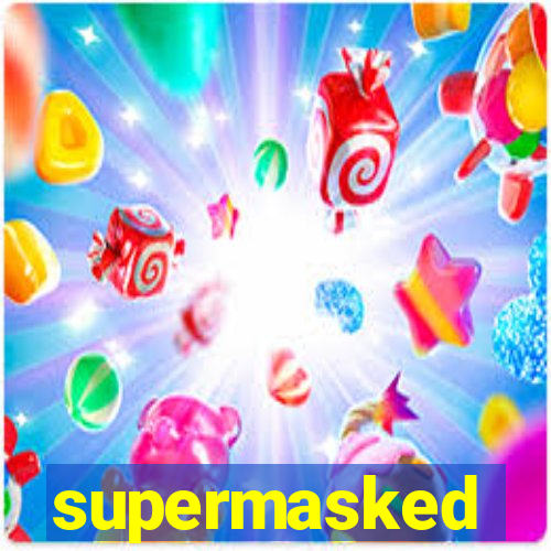 supermasked