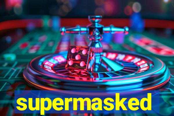 supermasked