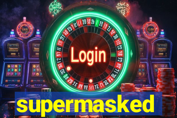 supermasked