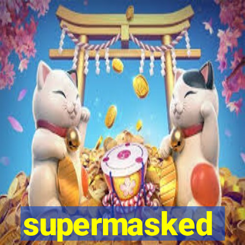 supermasked